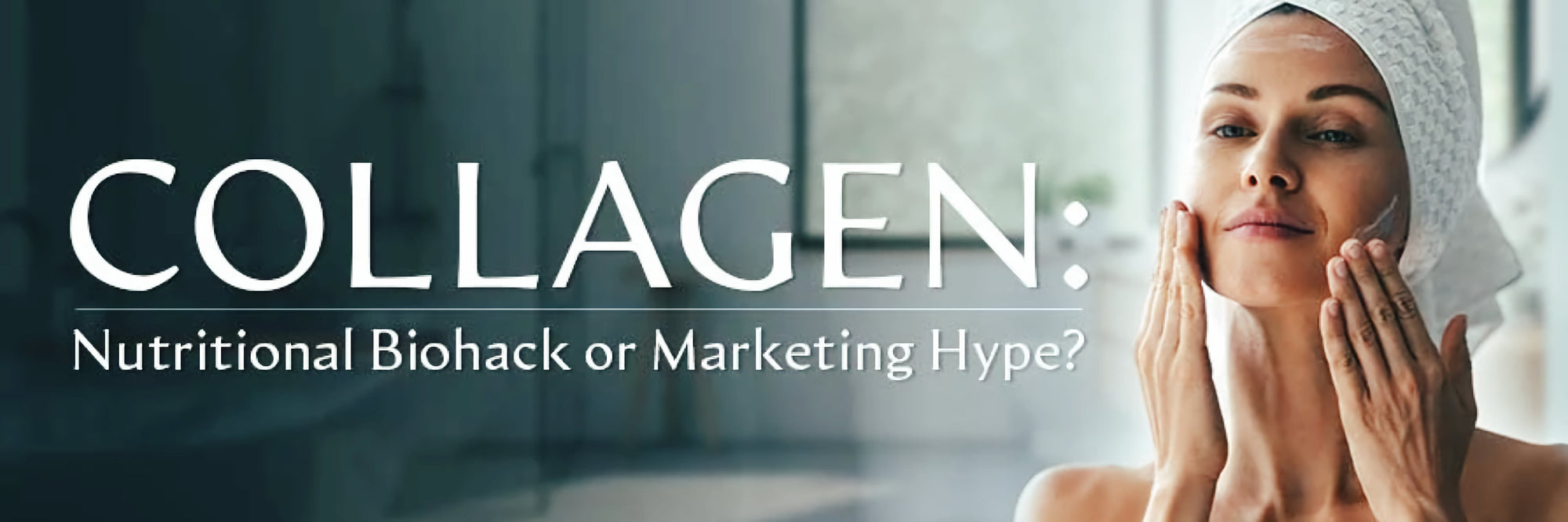 Collagen: Biohack or Marketing Hype?