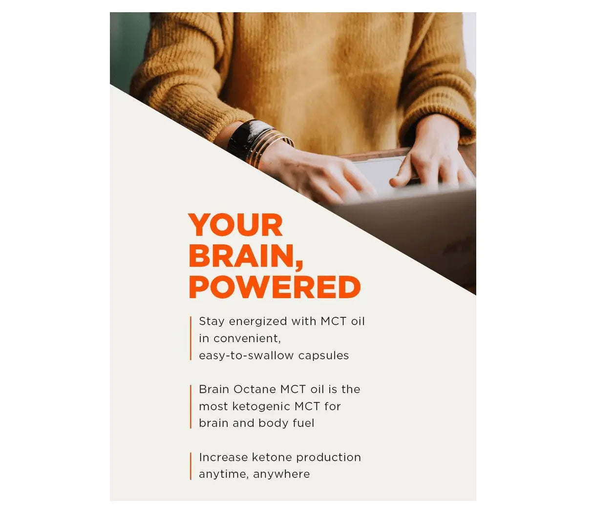 Brain Octane Softgels - Pure C8 MCT Oil benefits for brain and body energy with easy-to-swallow capsules.